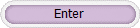 Enter